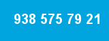 938 575 79 21